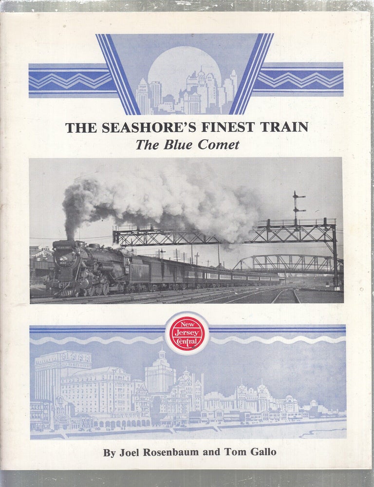 Item #E30539 The Seashore's Finest train: The Blue Comet. Joel Rosenbaum, Tom Gallo.
