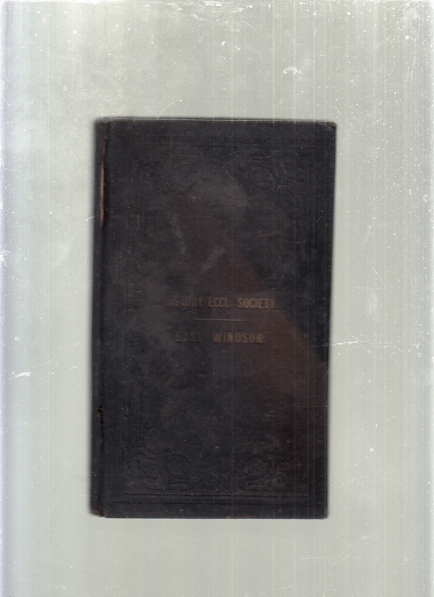 History of thr First Ecclesiastical Society In East Windsor Connecticut ...