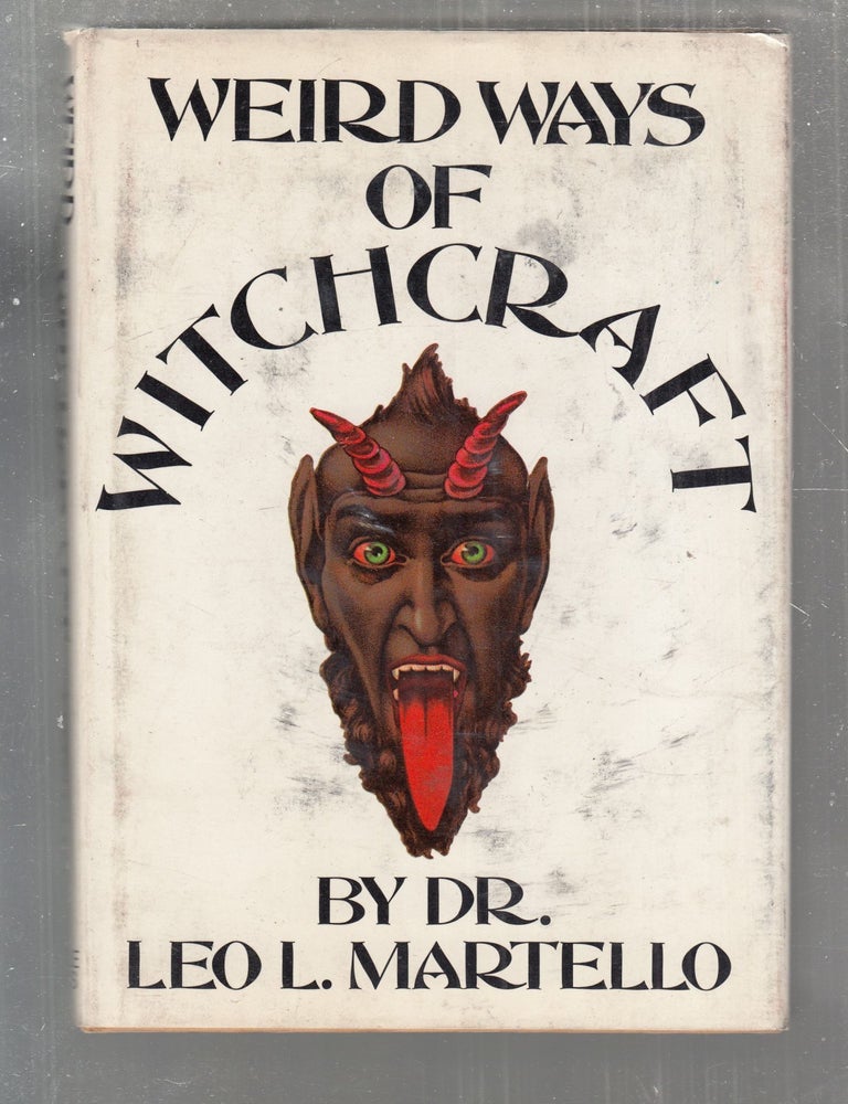 Item #E30823x Weird Ways of Witchcraft. Dr. Leo L. Martello.