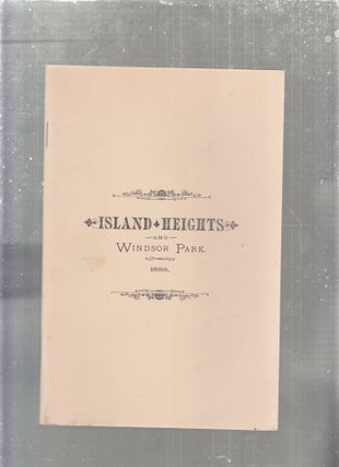 Item #E30826 History of Island Heights and Windsor Park, Season of 1888 (facsimile edition