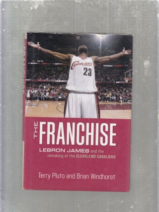 Item #E30971 The Franchise: Lebron James and the Remaking of the Cleveland Cavaliers (first...