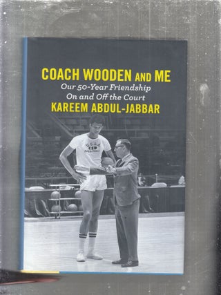 Item #E30979 Coach Wooden and Me: Our 50-Year Friendship On and Off the Court. Kareem Abdul-Jabbar