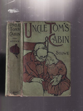 Item #E31117 Uncle Tom's Cabin or Life Among The Lowly. Harriet Beecher Stowe