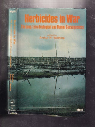 Item #E31362 Herbicides in War: The Long-Term Ecological and Human Consequences. Arthur H. Westing