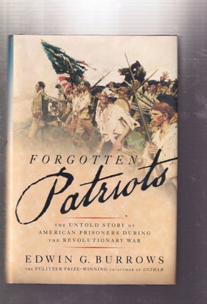 Item #E31397 Forgotten Patriots: The Untold Story of American Prisoners During the Revolutionary...