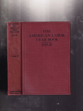 Item #E31511 The American Labor Year Book 1919-1920 (Vol. Three). Alexander Trachtenberg