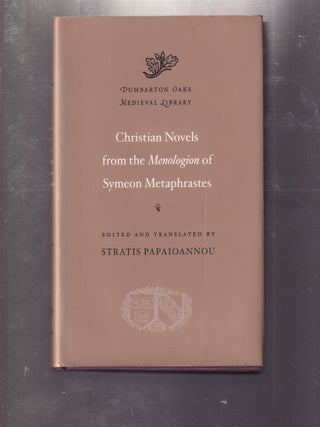 Item #E31774 Christian Novels from the Menologion of Symeon Metaphrastes (Dumbarton Oaks Medieval...