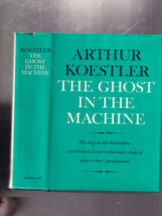 Item #E32011 The Ghost In The Machine. Arthur Koestler