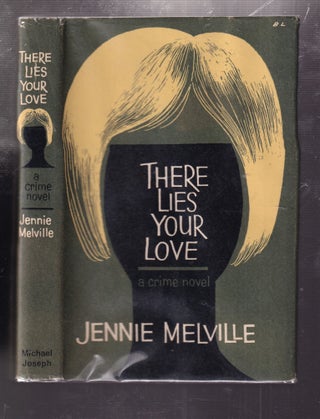 Item #E32051 There Lies Your Love: A Crime Novel. Jennie Melville