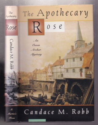 Item #E32090 The Apothecary Rose: A Medieval Mystery. Candace M. Robb