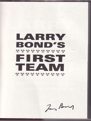 Item #E32099 Larry Bond's First Team (signed first edition). Larry Bond, Jim Defelice