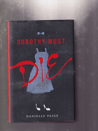 Item #E32142 Dorothy Must Die. Danielle Paige