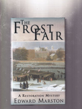 Item #E32153 The Frost Fair: A Restoration Mystery. Edward Marston