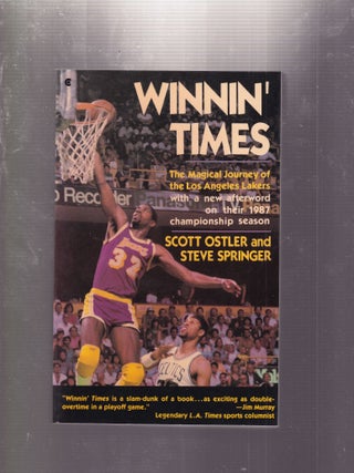 Item #E32392 Winnin' Times: The Magical Journey of the Los Angeles Lakers. Scott Ostler, Steve...