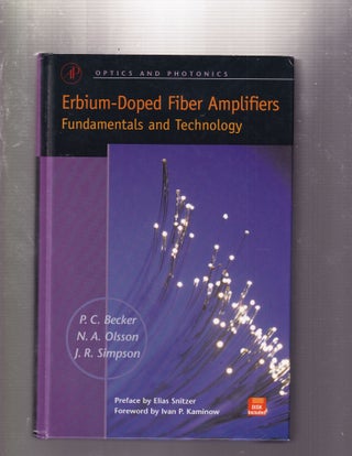 Item #E32411 Erbium-Doped Fiber Amplifiers: Fundamental and Technology. N. A. Olsson P C. Becker,...