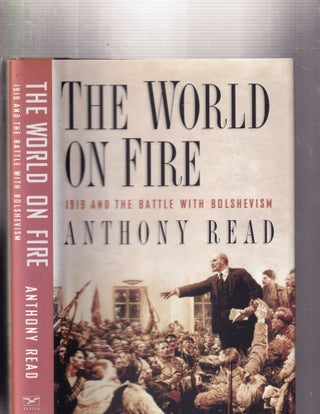 Item #E32421 The World on Fire: 1919 and the Battle with Bolshevism. Anthony Read