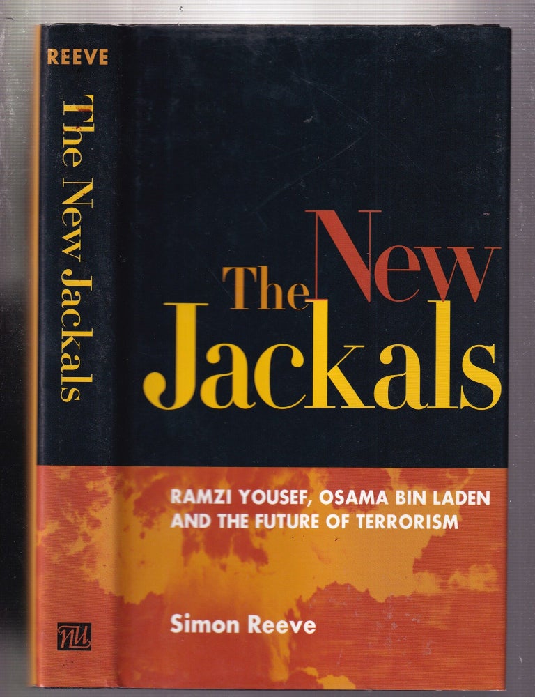 Item #E32453 The New Jackals: Ramzi Yousef, Osama Bin laden and the Future of terrorism. Simon Reeve.
