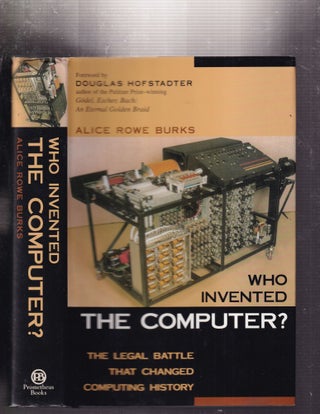 Item #E32478 Who Invented The Computer: The Legal Battle That Changed Computing History. Alice...