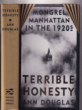 Item #E32523 Terrible Honesty: Mongrel Manhattan in the 1920s. Ann Douglas