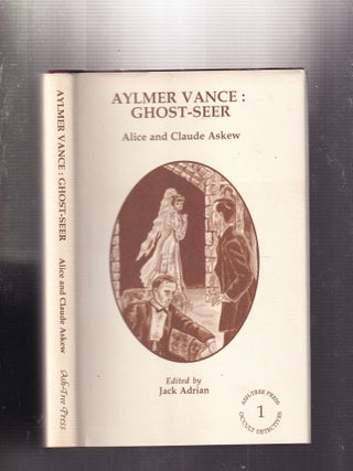 Item #E32564 Alymer Vance: Ghost-Seer. Alice and Claude Askew, Jack Adrian, Alice, Claude Askew