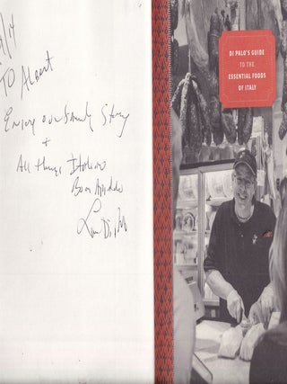 Di Palo's Guide to the Essential Foods of Italy (SIGNED & INSCRIBED); 100 Years of Wisdom and Stories from Behind the Counter