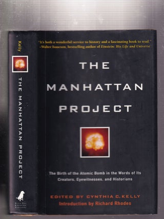 Item #E32573 The Manhattan Project; The Birth of the Atomic Bomb in the Words of Its Creators,...