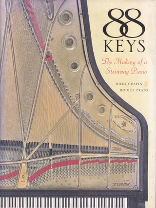 Item #E32781 88 Keys: The Making of a Steinway Piano. Miles Chapin Rodica Prato, text