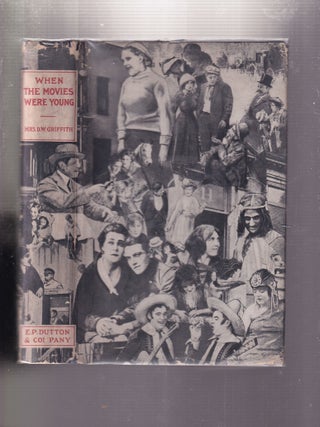 Item #E32855 When The Movies Were Young (in original dust jacket). Mrs. D. W. Griffith, Linda...