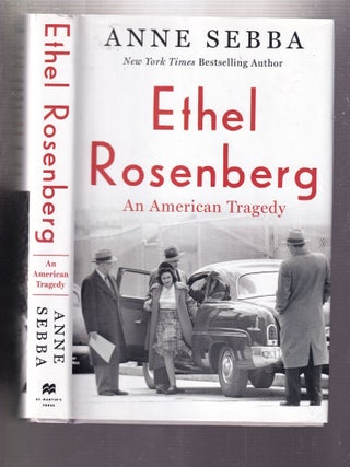 Item #E32970 Ethel Rosenberg: An American Tragedy. Anne Sebba