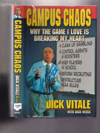Item #E33069 Campus Chaos: hy the Game I Love is Breaking My Heart (signed by Vitale). Dick...