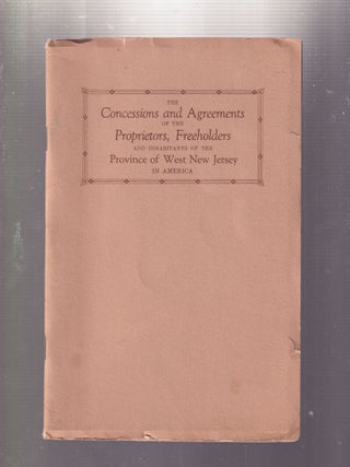 Item #E33083 The Concessions and Agreements of the Proprietors, Freeholders and Inhabitants of...