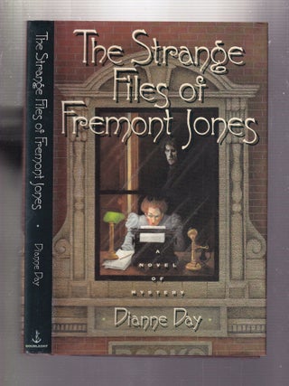 Item #E33300 The Strange Files of Fremont Jones (A Novel of Mystery). Dianne Day