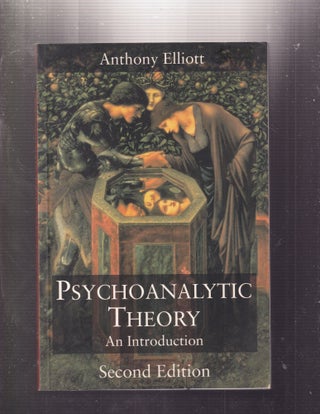 Item #E33316a Psychoanalytic Theory: An Introduction (Second Edition). Anthony Elliott