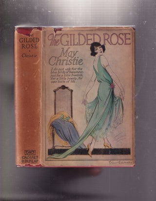Item #E33334 The Gilded Rose (in original vintage dust jacket). May Christie