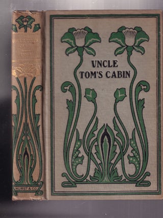 Item #E33341 Uncle Tom's Cabin or, Life Among the Lowly (in decorated binding). Harriet Beecher...