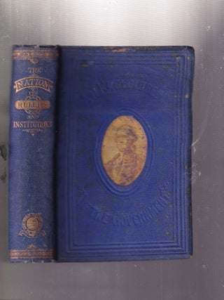 Item #E33350 The Nation: its Rulers and Institutions; or, Outlines of the Government. Anson Willis