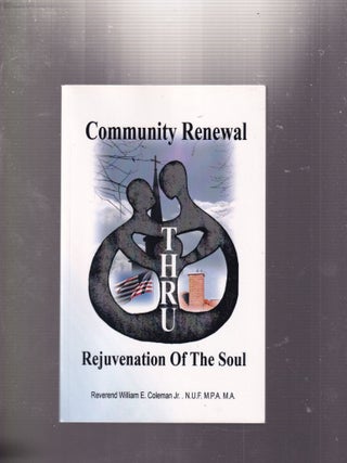 Item #E33415a Community Renewal Thru Rejuvenation of the Soul. Rev. William E. Coleman Jr