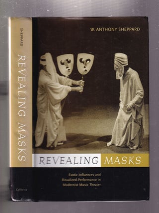 Item #E33417 Revealing Masks: Exotic Influences and Ritualized Performance in Modernist Music...