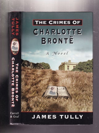 Item #E33508 The Crimes of Charlotte Brointe: A Novel. James Tully