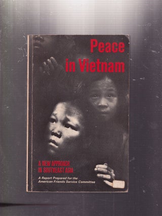 Item #E33523 Peace In Vietnam: A New Approach In Southeast Asia (A Report Prepared for the...