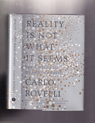 Item #E33606 Reality Is Not What It Seems: The Journey Into Quantum Gravity. Carlo Rovelli, Simon...