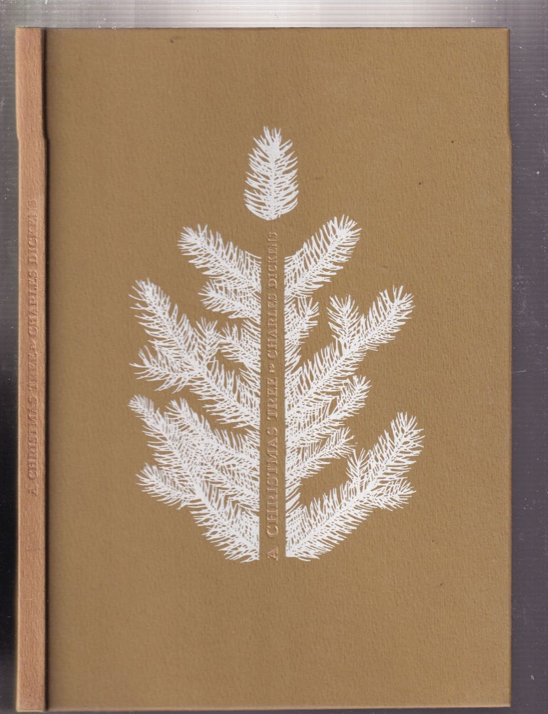 Item #E33657 A Christmas Tree (numbered, limited Christmas presentation edition). Charles Dickens.