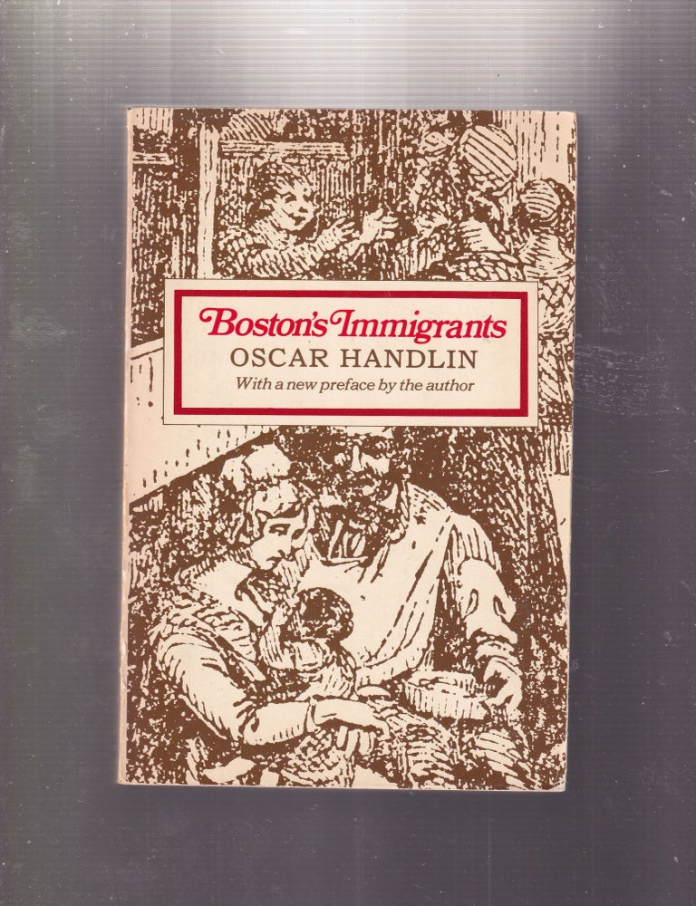 Boston's Immigrants Revised and enlarged edition | Oscar Handlin | revised