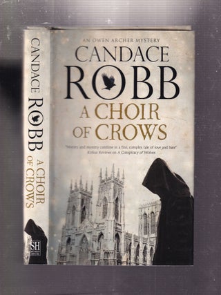 Item #E33705 A Choir of Crows: An Owen Archer Mystery. Candace Robb