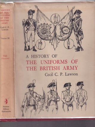 Item #E33739 A History of the Uniforms of the British Army Vol. 3. Cecil C. P. Lawson