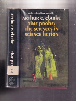 Item #E33847 Time Probe: The Sciences in Science Fiction. Arthur C. Clarke