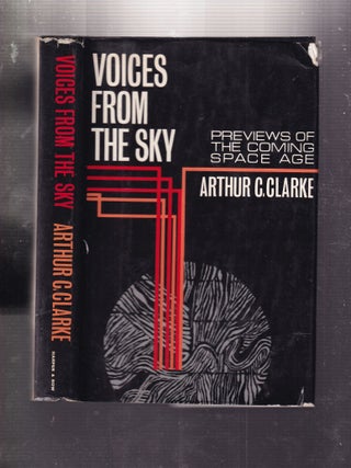 Item #E33860 Voices From The Sky: Previews of The Coming Space Age. Arthur C. Clarke