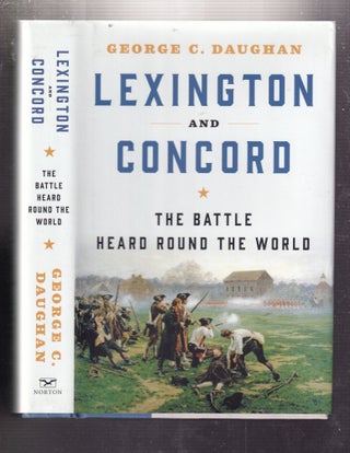 Item #E33874 Lexington and Concord: The Battle Heard Round the World. George C. Daughan
