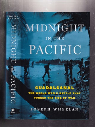 Midnight In The Pacific: Guadalcanal-The World War II Battle that Turned the Tide of the War