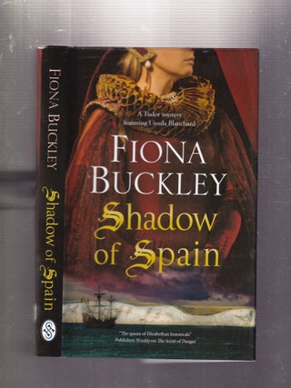 Item #E33889 Shadow of Spain: A Tudor Mystery featuring Ursula Blanchard. Fiona Buckley